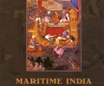 Maritime India: Trade,  Religion and Polity in the Indian Ocean by Dr.Pius Malekandathil